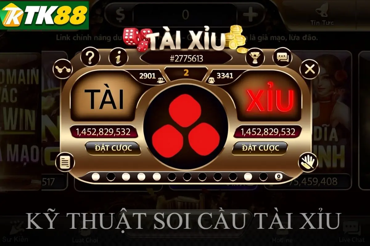 KỸ THUẬT SOI CẦU TÀI XỈU